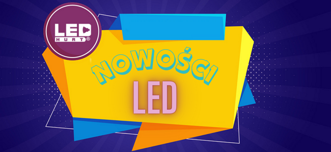 Nowości w oświetleniu na led-hurt.pl